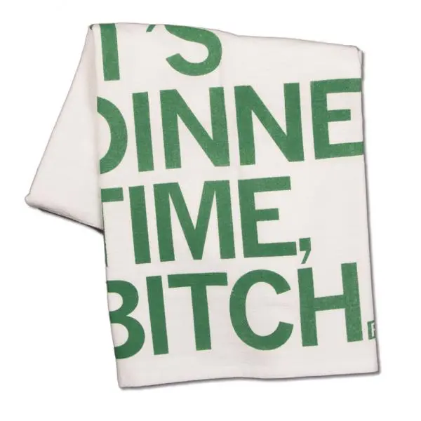Dinner Time Bitch Kitchen Towel 1
