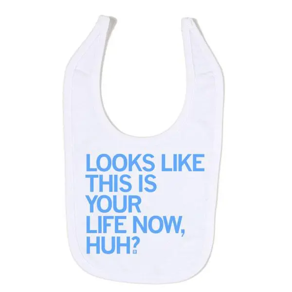 This Is Your Life Now Bib 1