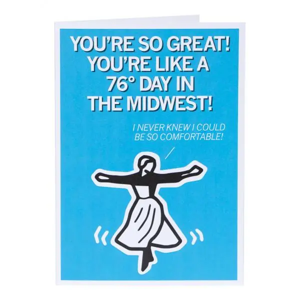 Like A 76 Degree Day In The Midwest Greeting Card 1