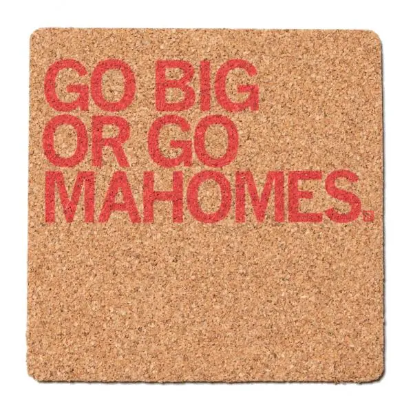 Go Big Or Go Mahomes Cork Coaster 1