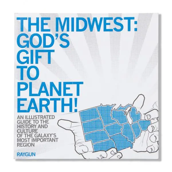 The Midwest: God's Gift To Planet Earth Book 1