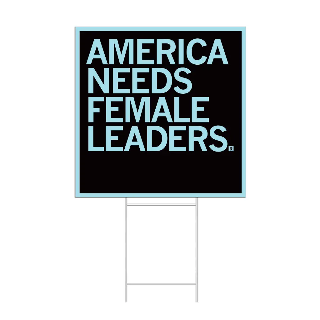 America Needs Female Leaders Yard Sign 1
