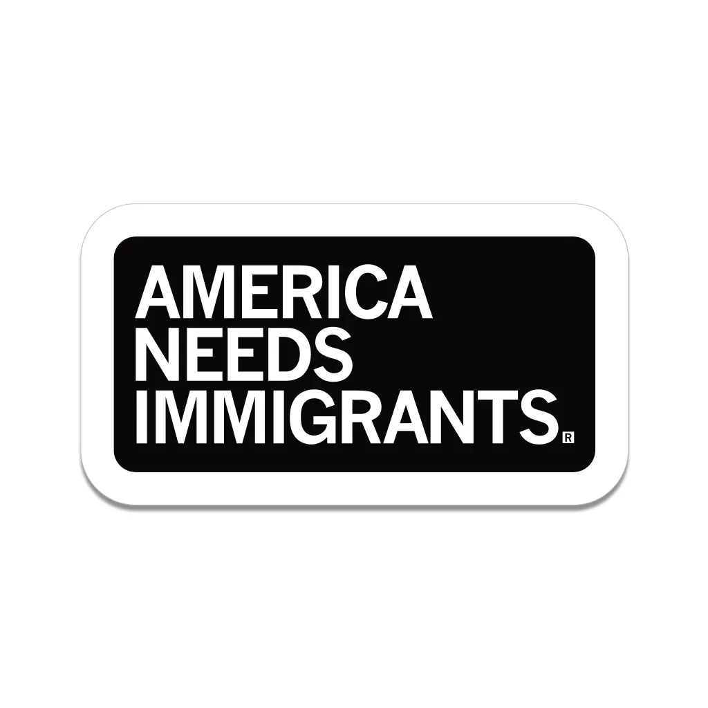 America Needs Immigrants Die-Cut Sticker 1