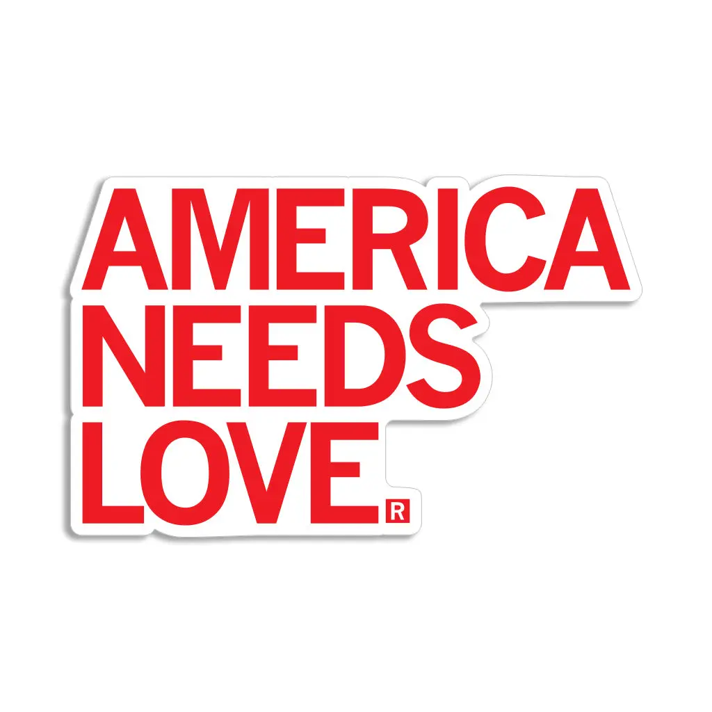 America Needs Love Die-Cut Sticker 1