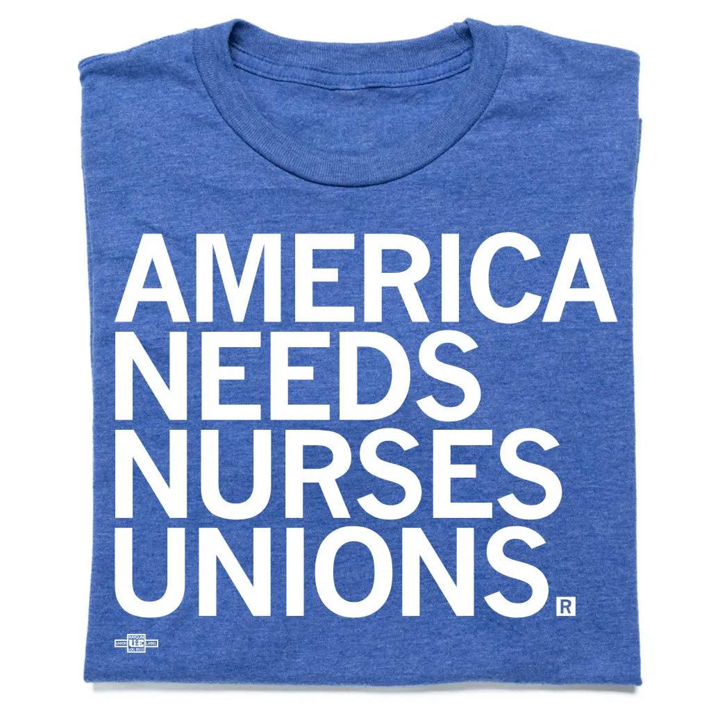 America Needs Nurses Unions 1