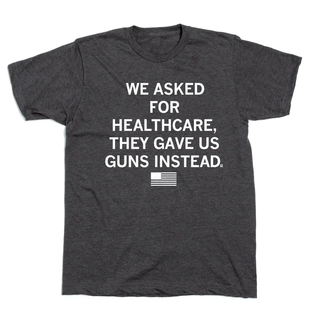 We Asked For Healthcare 2