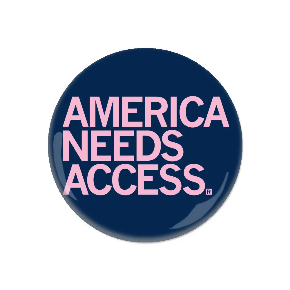 America Needs Access Button 1