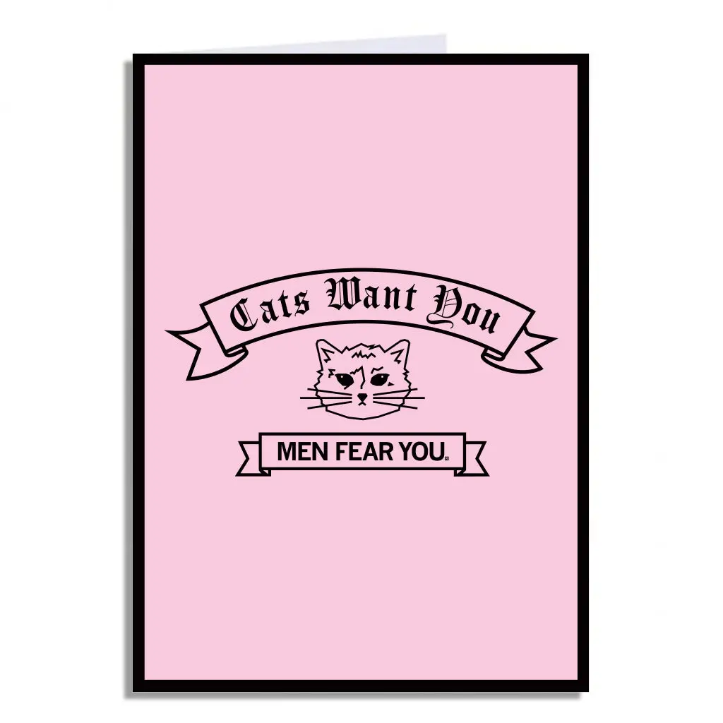 Cats Want You Men Fear You Greeting Card 1
