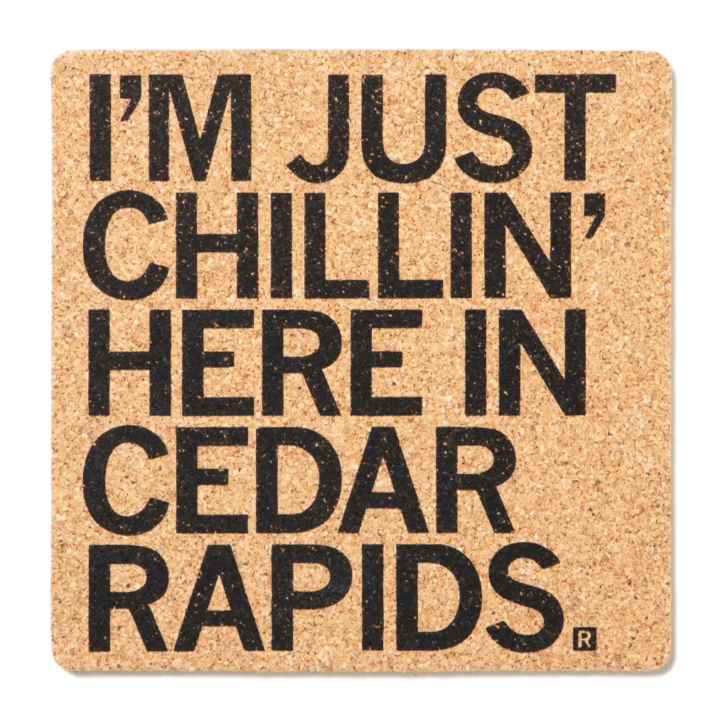 Chillin' In Cedar Rapids Cork Coaster 1