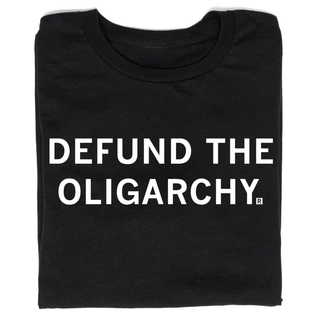 Defund The Oligarchy 1