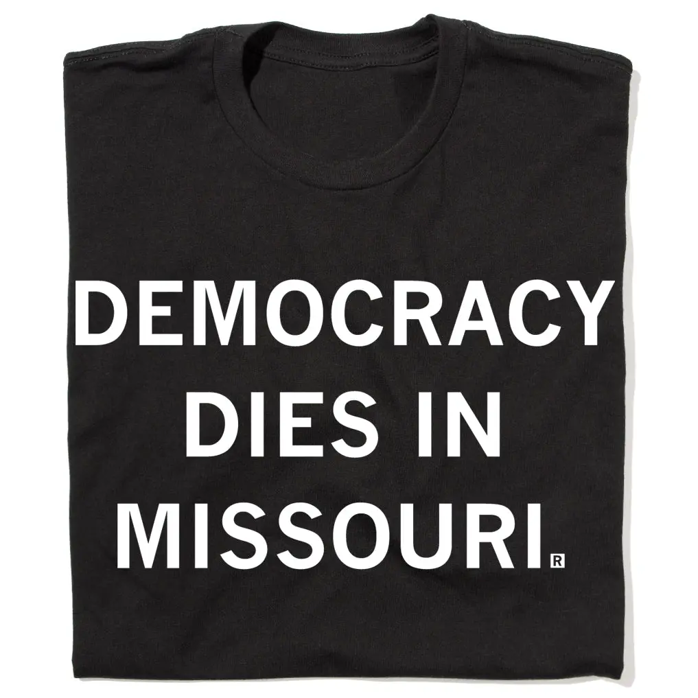 Democracy Dies In Missouri 1