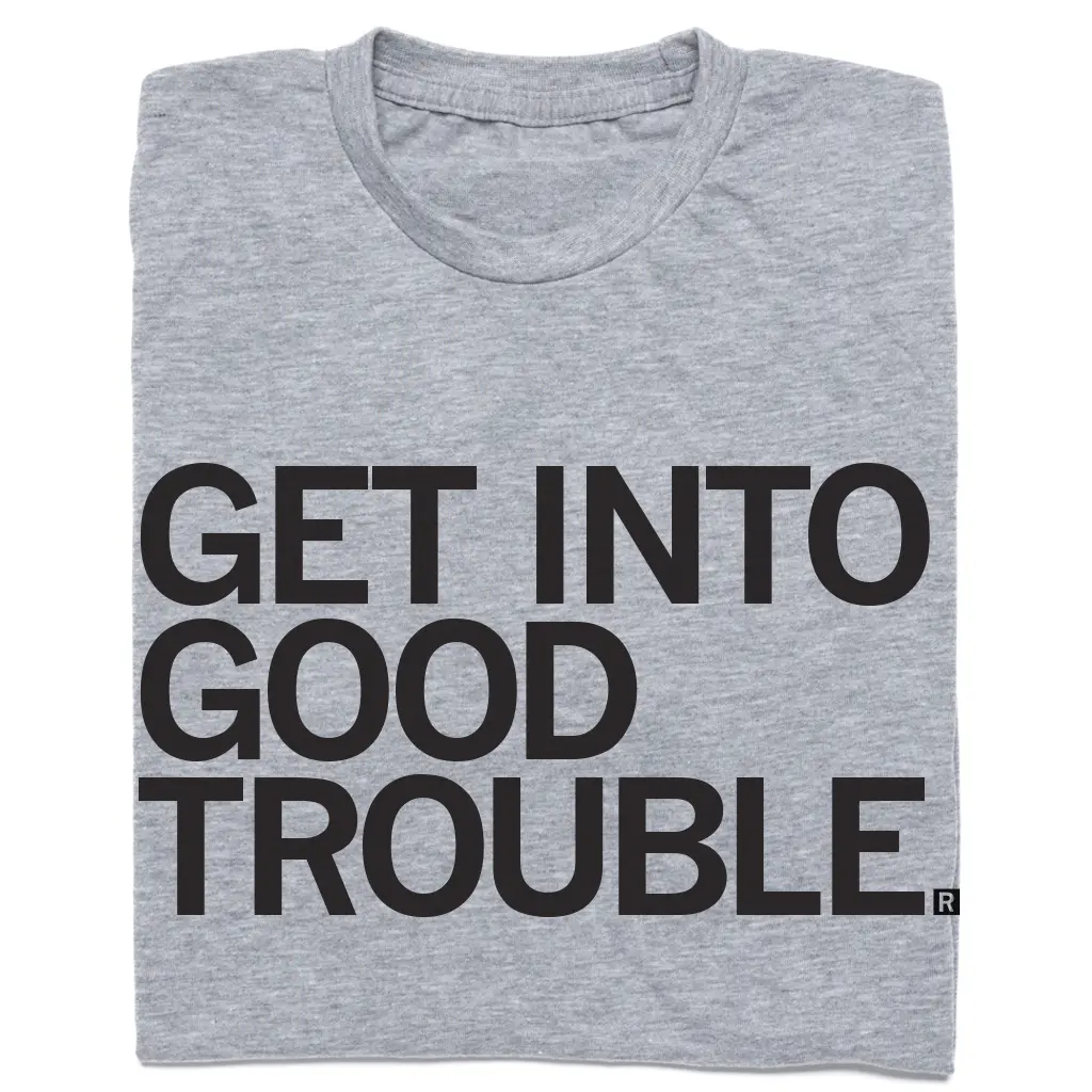Get Into Good Trouble 1