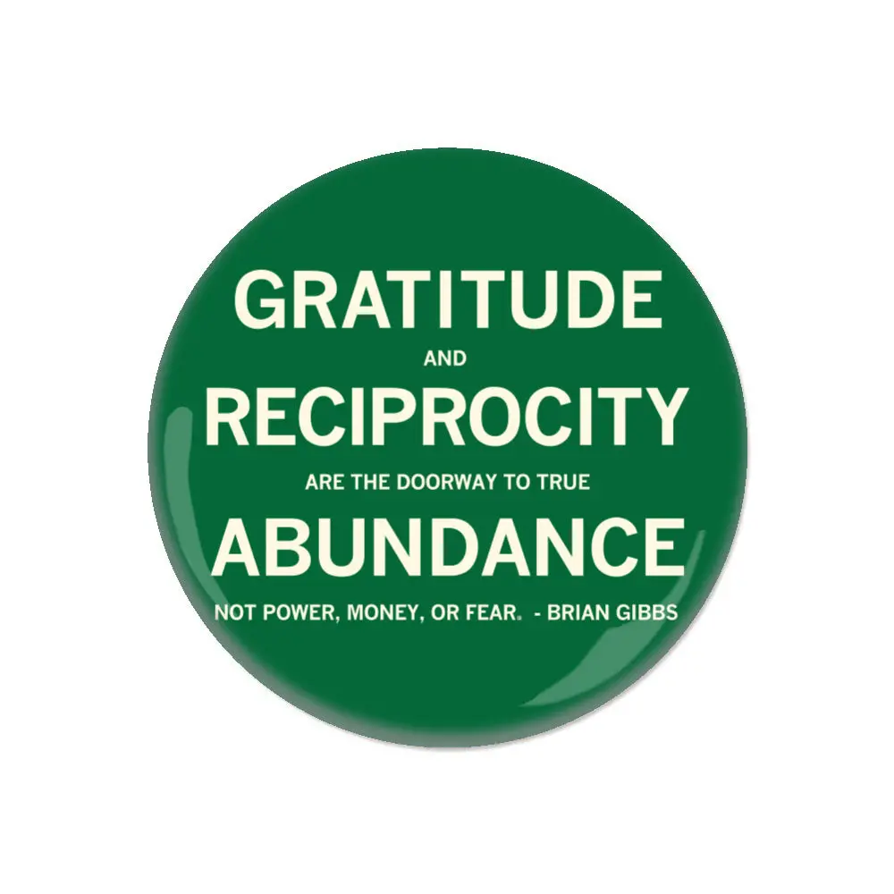 Gratitude And Reciprocity Brian Gibbs Quote Button 1