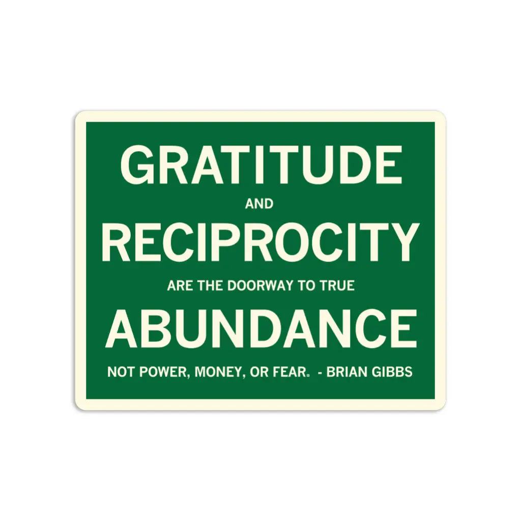 Gratitude And Reciprocity Brian Gibbs Quote Sticker 1