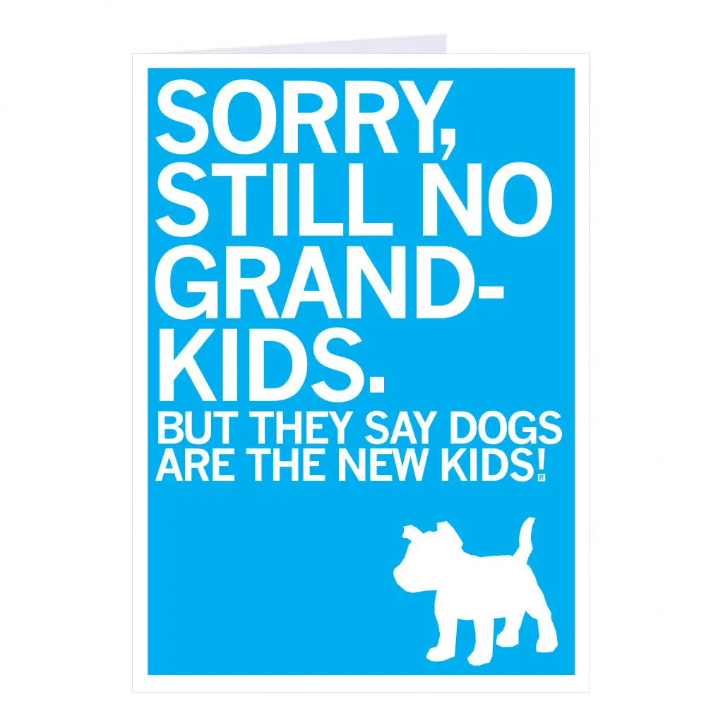 Sorry No Grandkids Dog Greeting Card 1