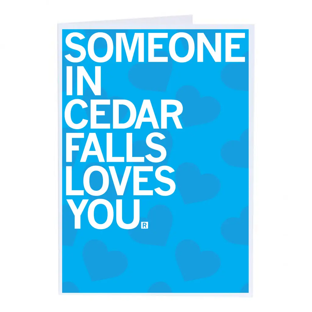 Someone Loves You Cedar Falls Greeting Card 1