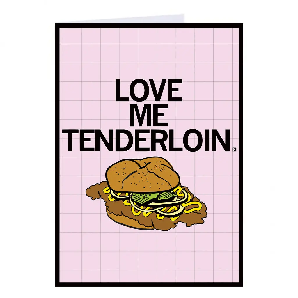 Love Me Tenderloin Greeting Card 1