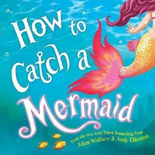 How To Catch A Mermaid 1