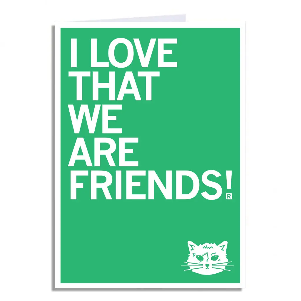 I Love That We Are Friends Greeting Card 1