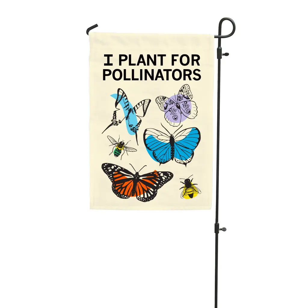 I Plant For Pollinators Garden Flag 1