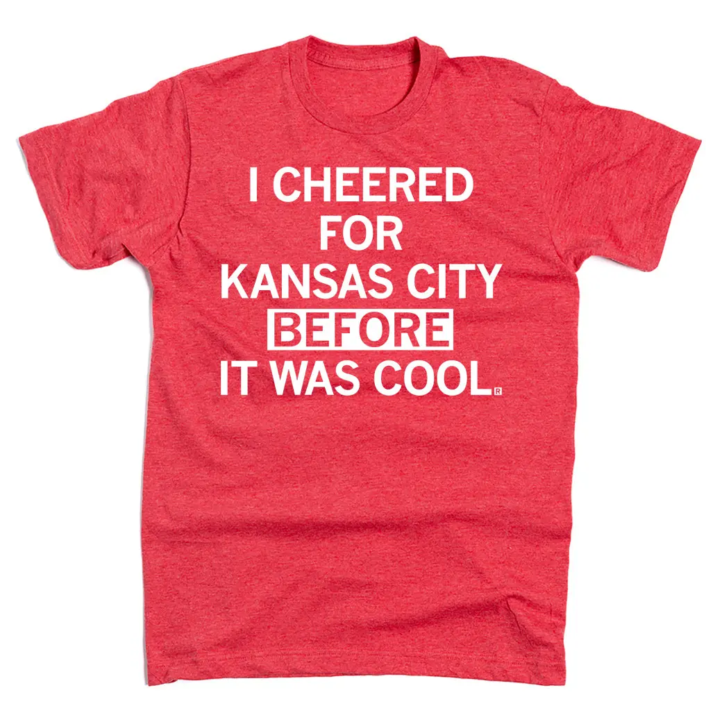 I Cheered For Kc Before It Was Cool 2