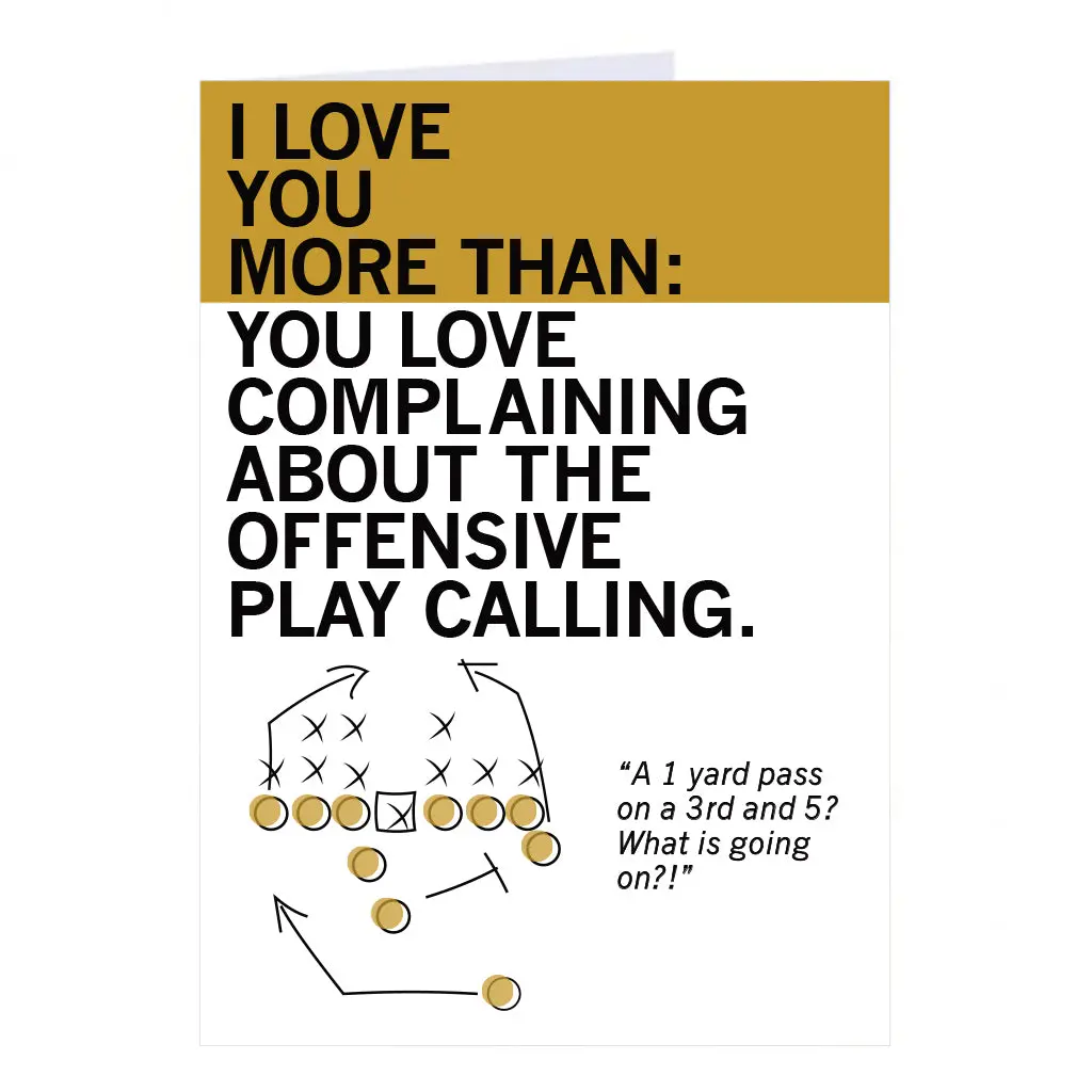 Love You More Than Offensive Play Calling Greeting Card 1