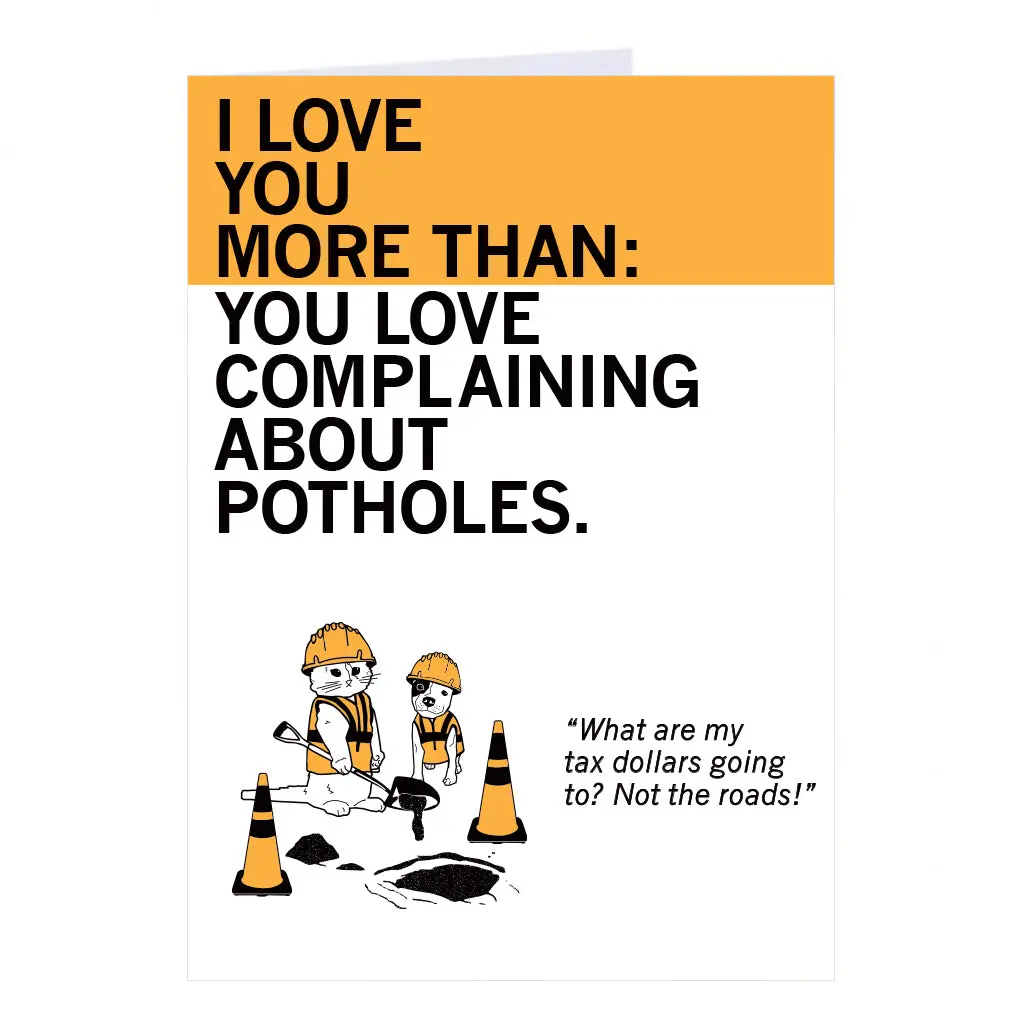 Love You More Than Potholes Greeting Card 1