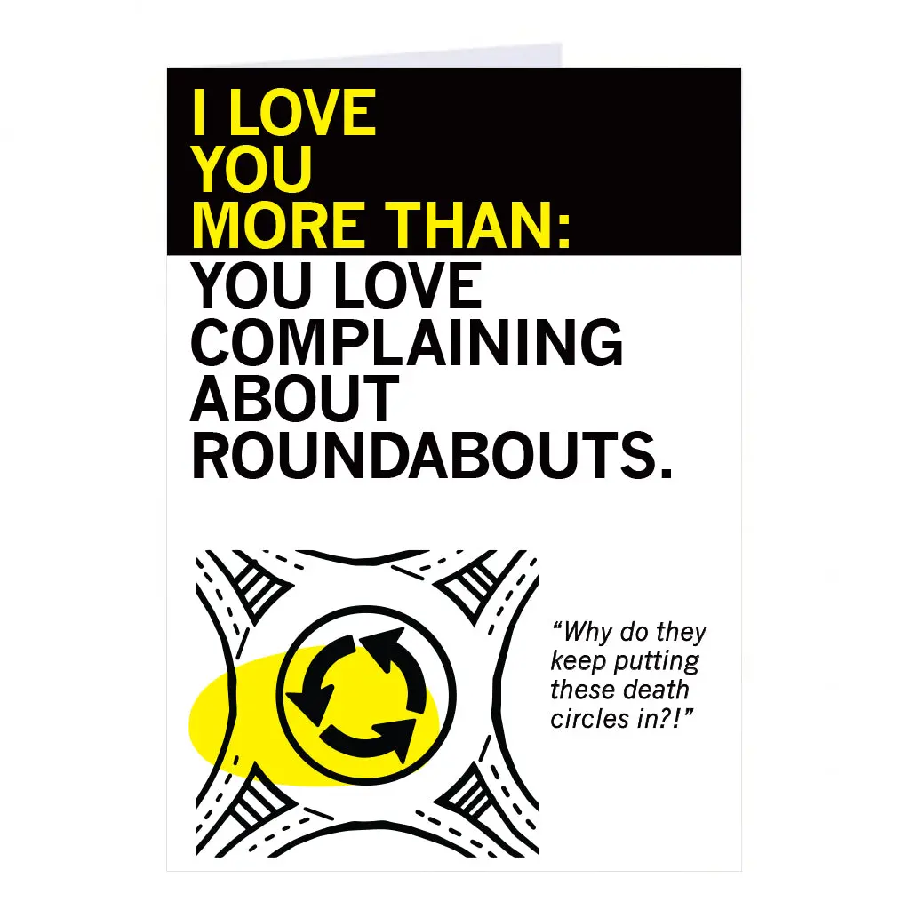 Love You More Than Roundabouts Greeting Card 1