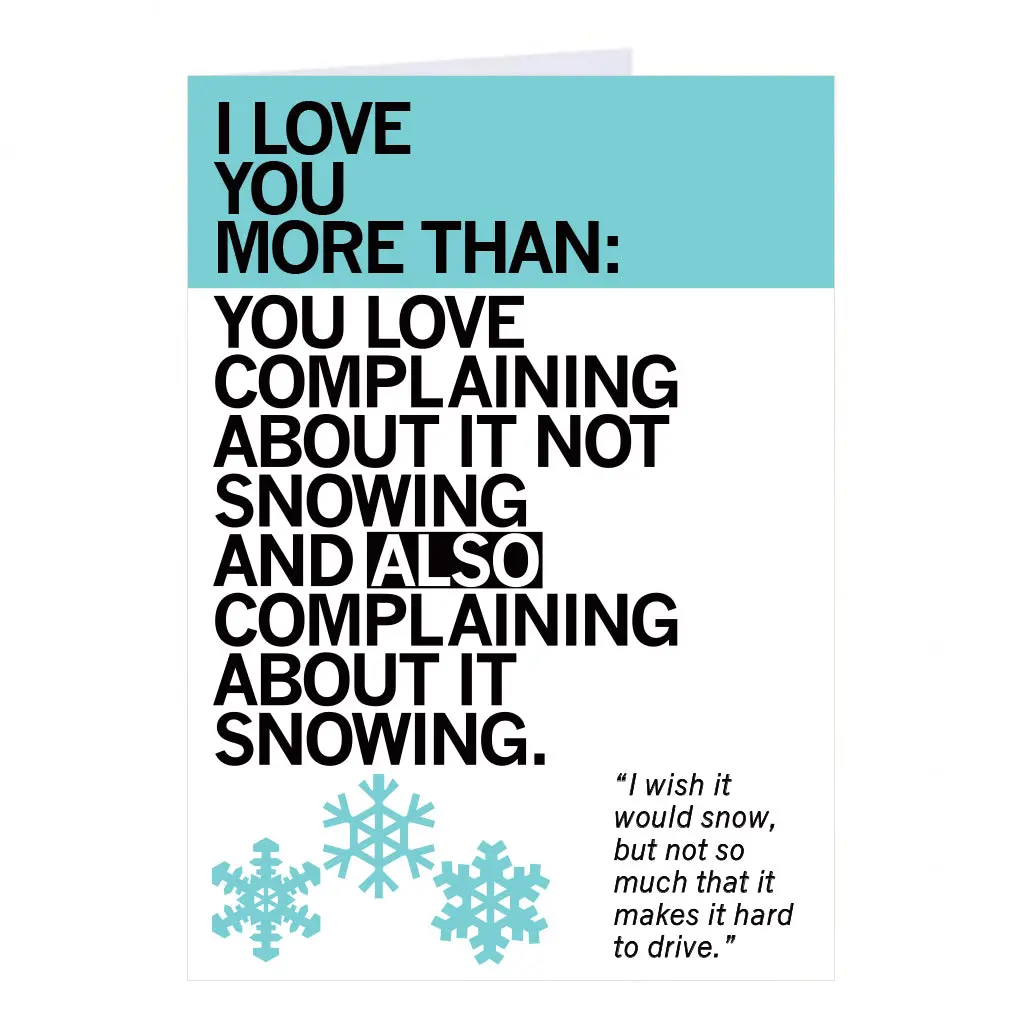Love You More Than Snow Greeting Card 1