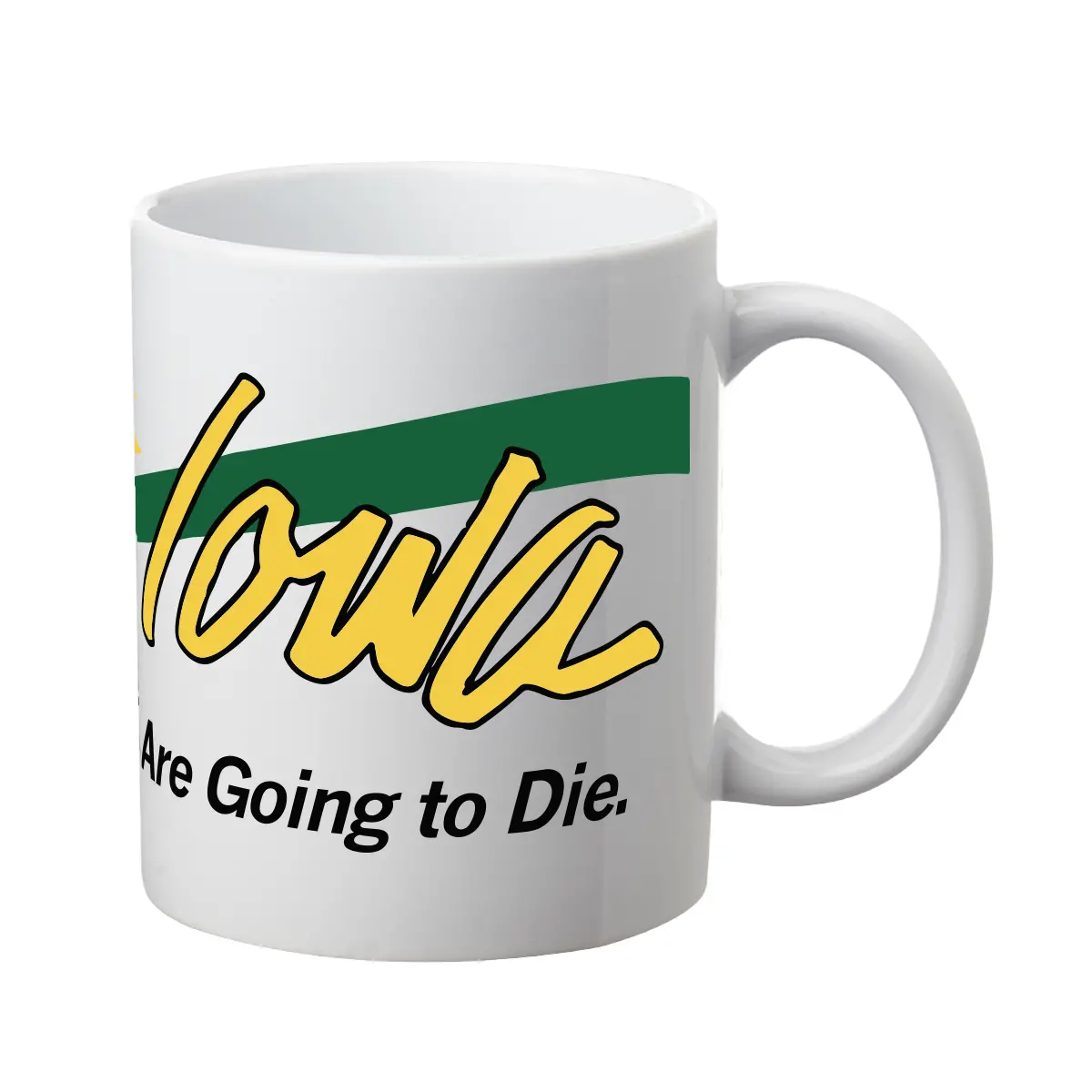 Iowa: We All Are Going To Die Mug 1