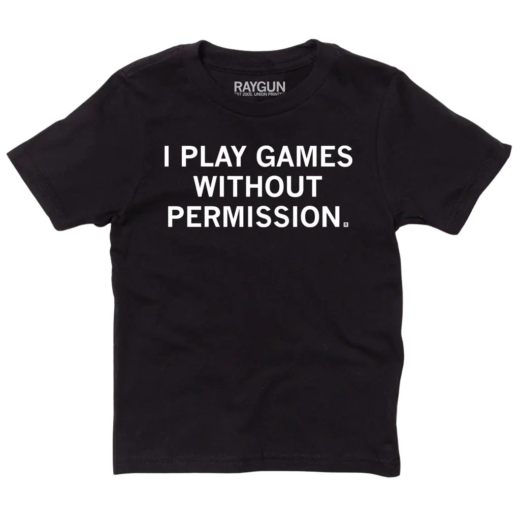 I Play Games Without Permission Kids 1