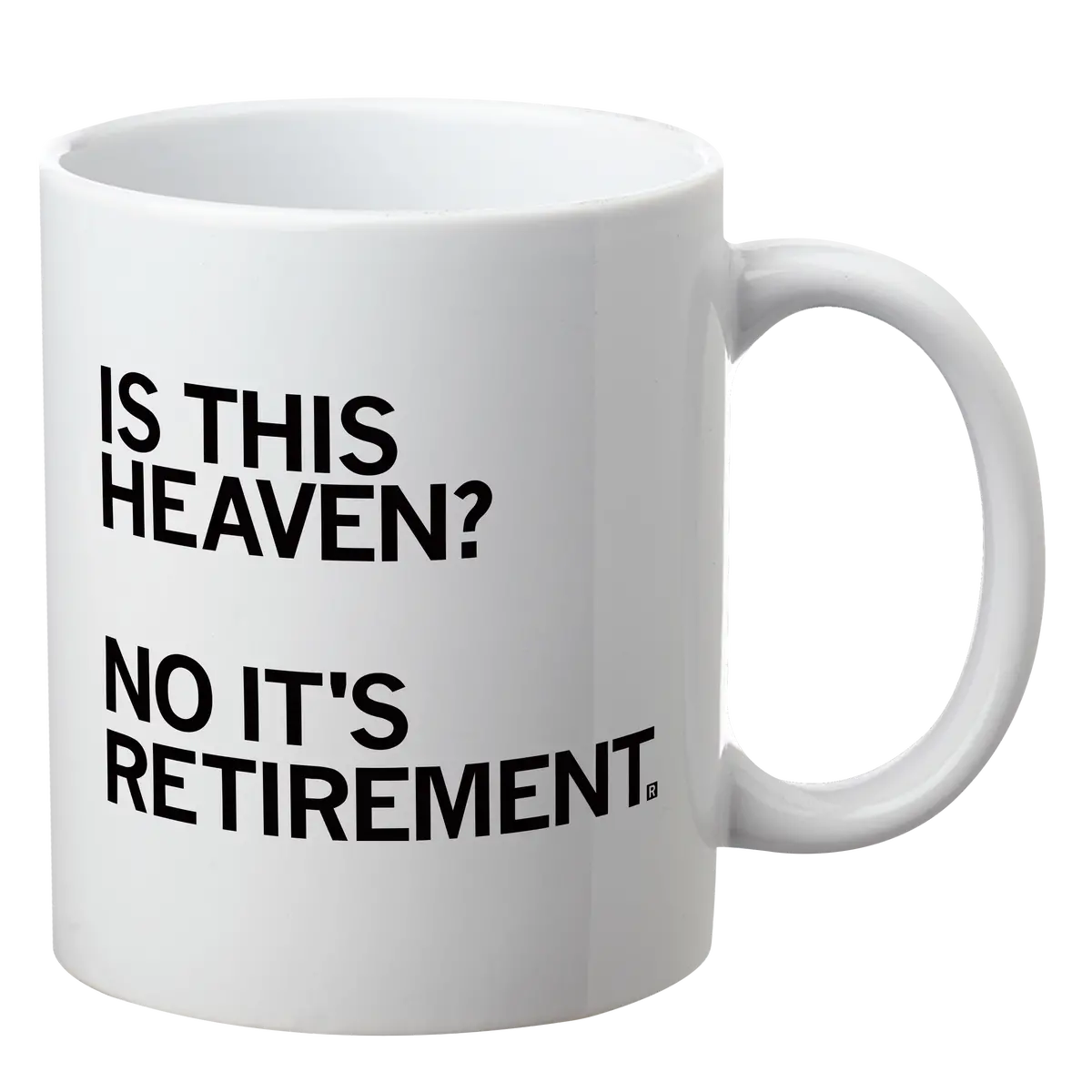 Is This Heaven? No, It's Retirement Mug 1