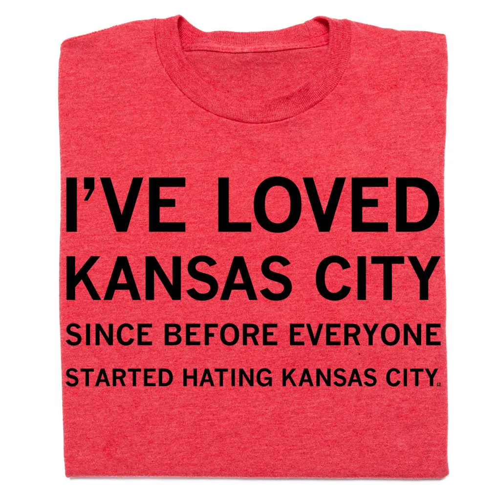 I've Loved Kc Since Before 1