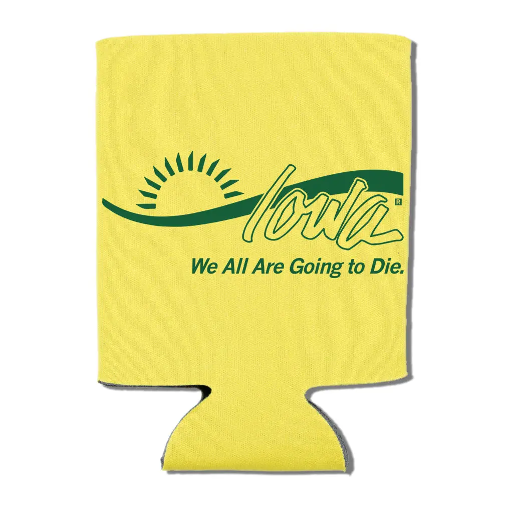 Iowa: We All Are Going To Die Can Cooler 1