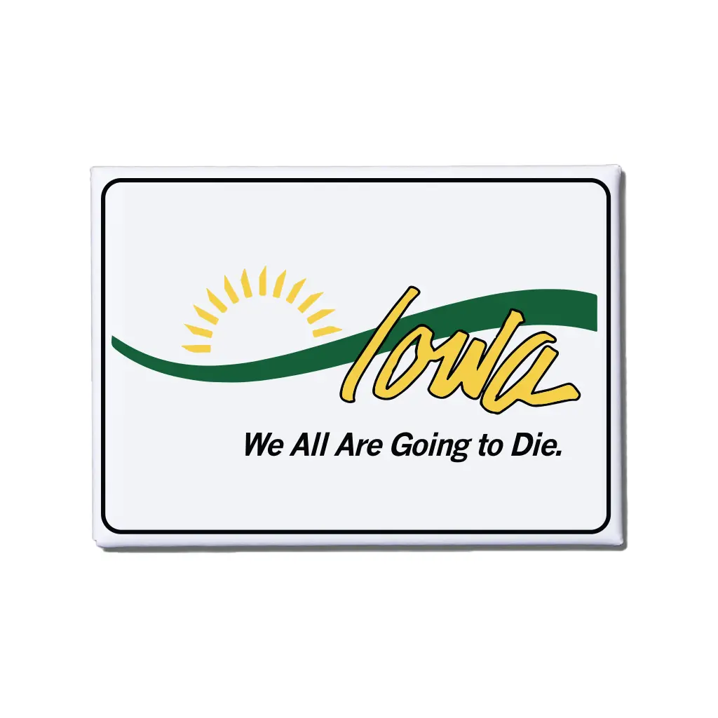 Iowa: We All Are Going To Die Metal Magnet 1