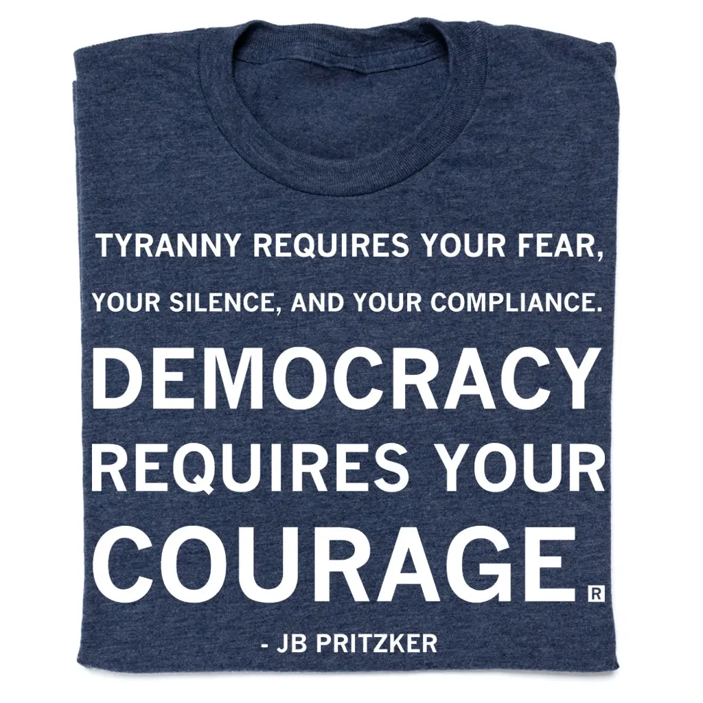 Democracy Requires Courage Pritzker Quote 1