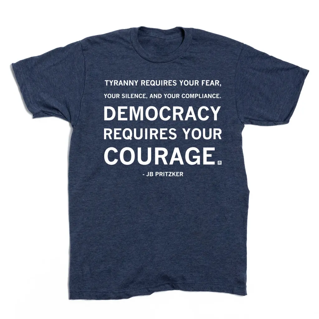 Democracy Requires Courage Pritzker Quote 2