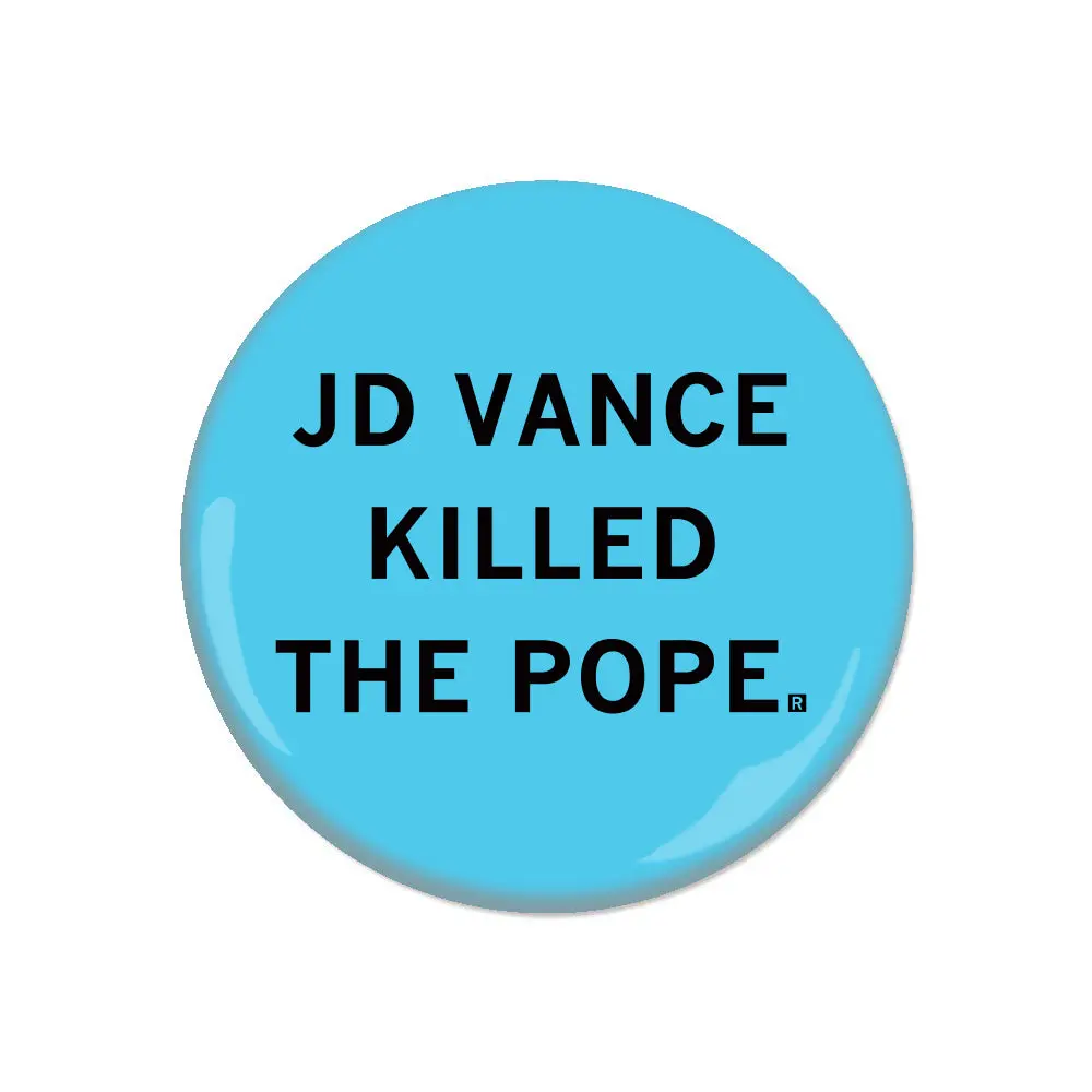 Jd Vance Killed The Pope Button 1