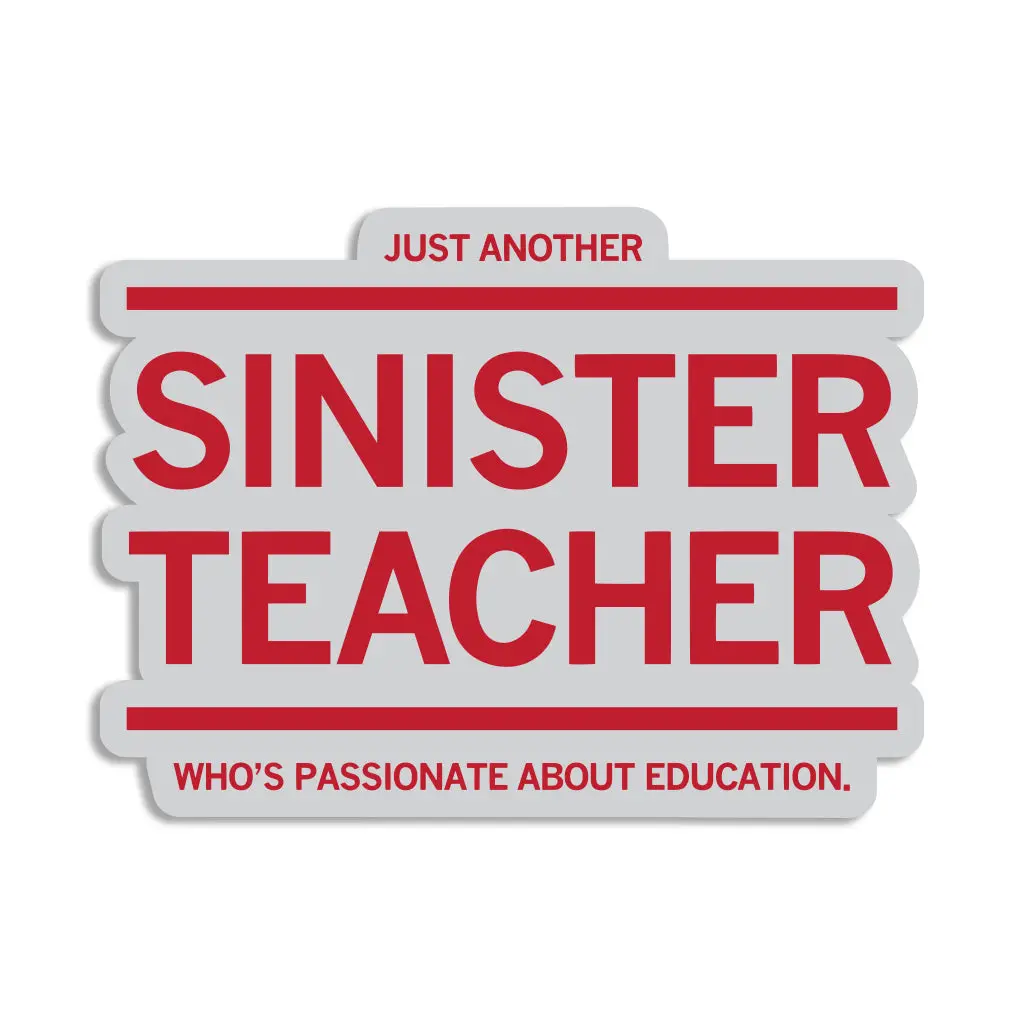 Just Another Sinister Teacher Die-Cut Sticker 1