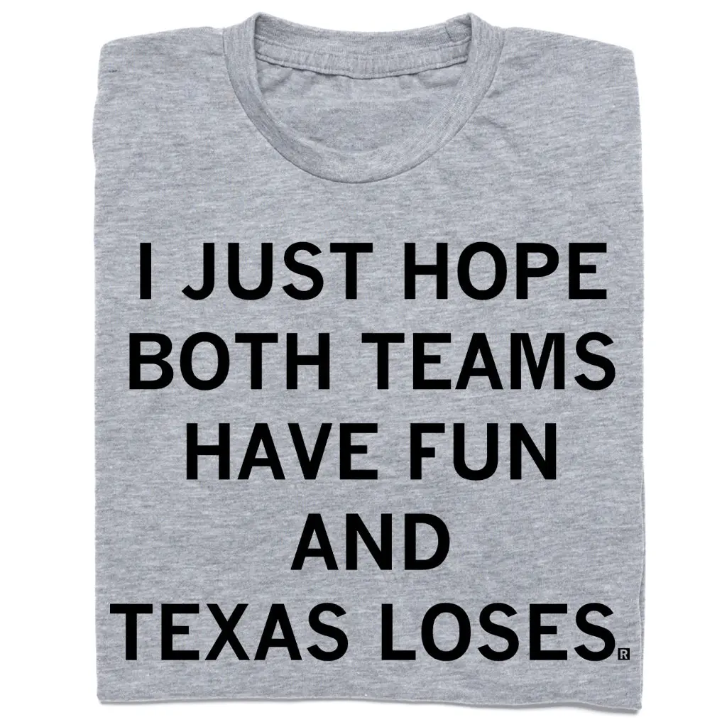 Hope Both Teams Have Fun And Texas Loses 1