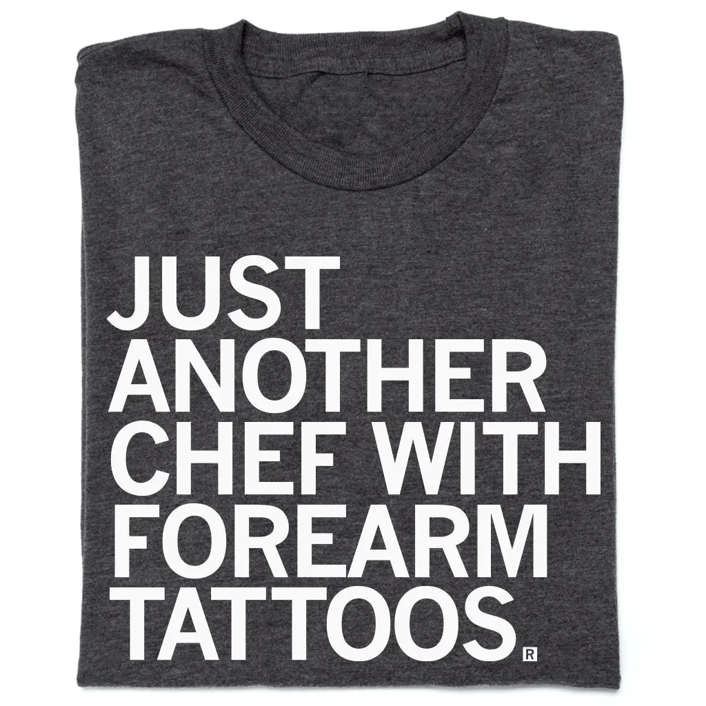 Just Another Chef With Forearm Tattoos 1
