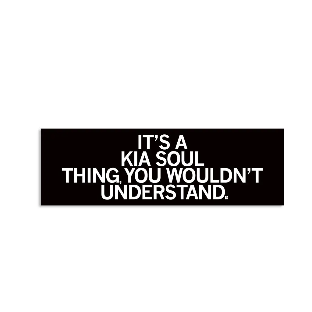 Kia Soul Thing Bumper Sticker 1
