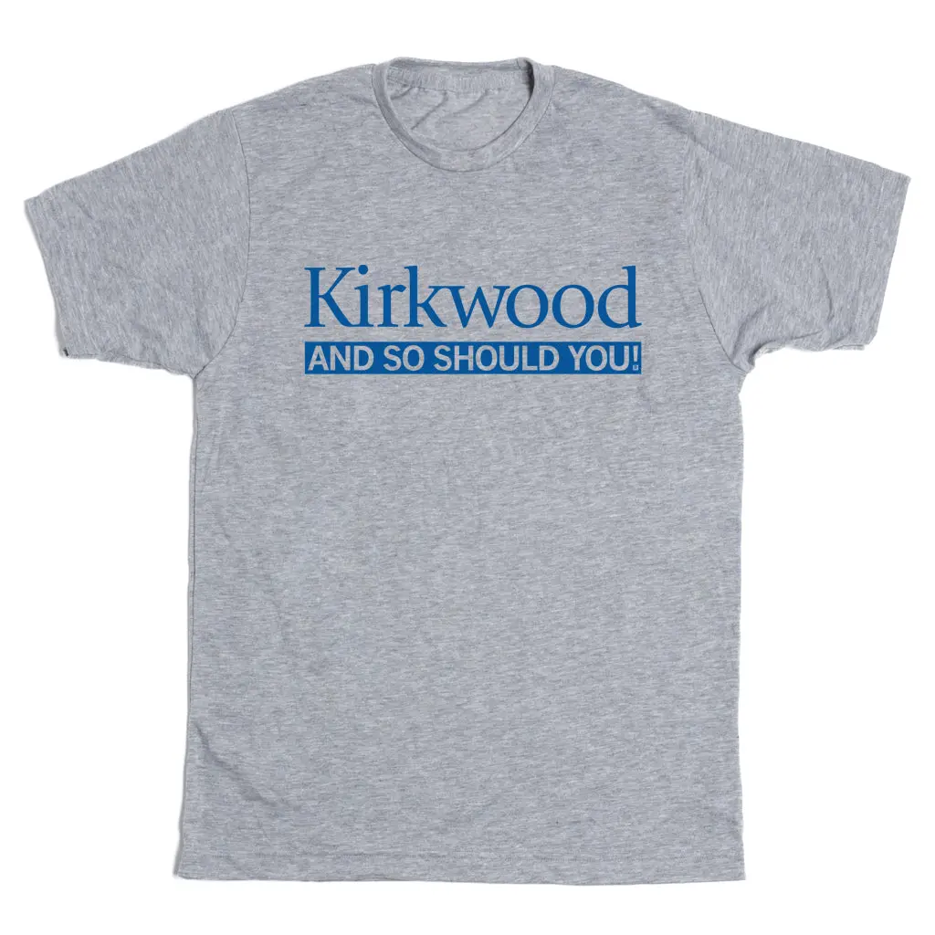 Kirkwood And So Should You 2