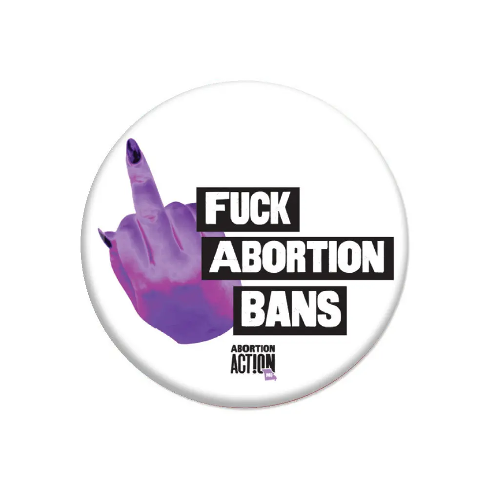 F Abortion Bans Button 1