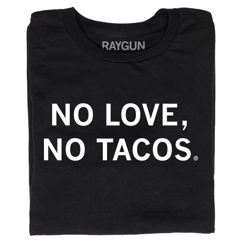 No Love No Tacos 1