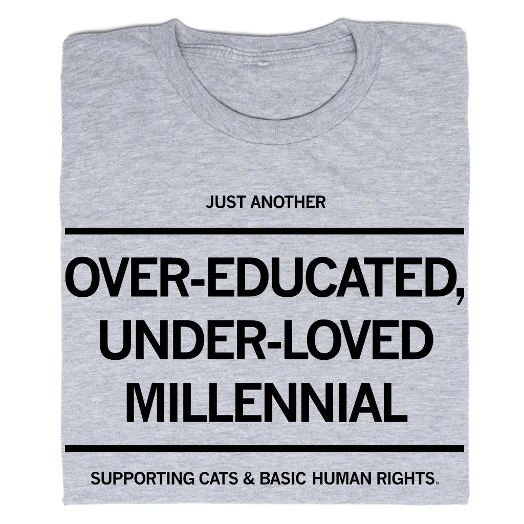 Over-Educated Under-Loved Millennial 1