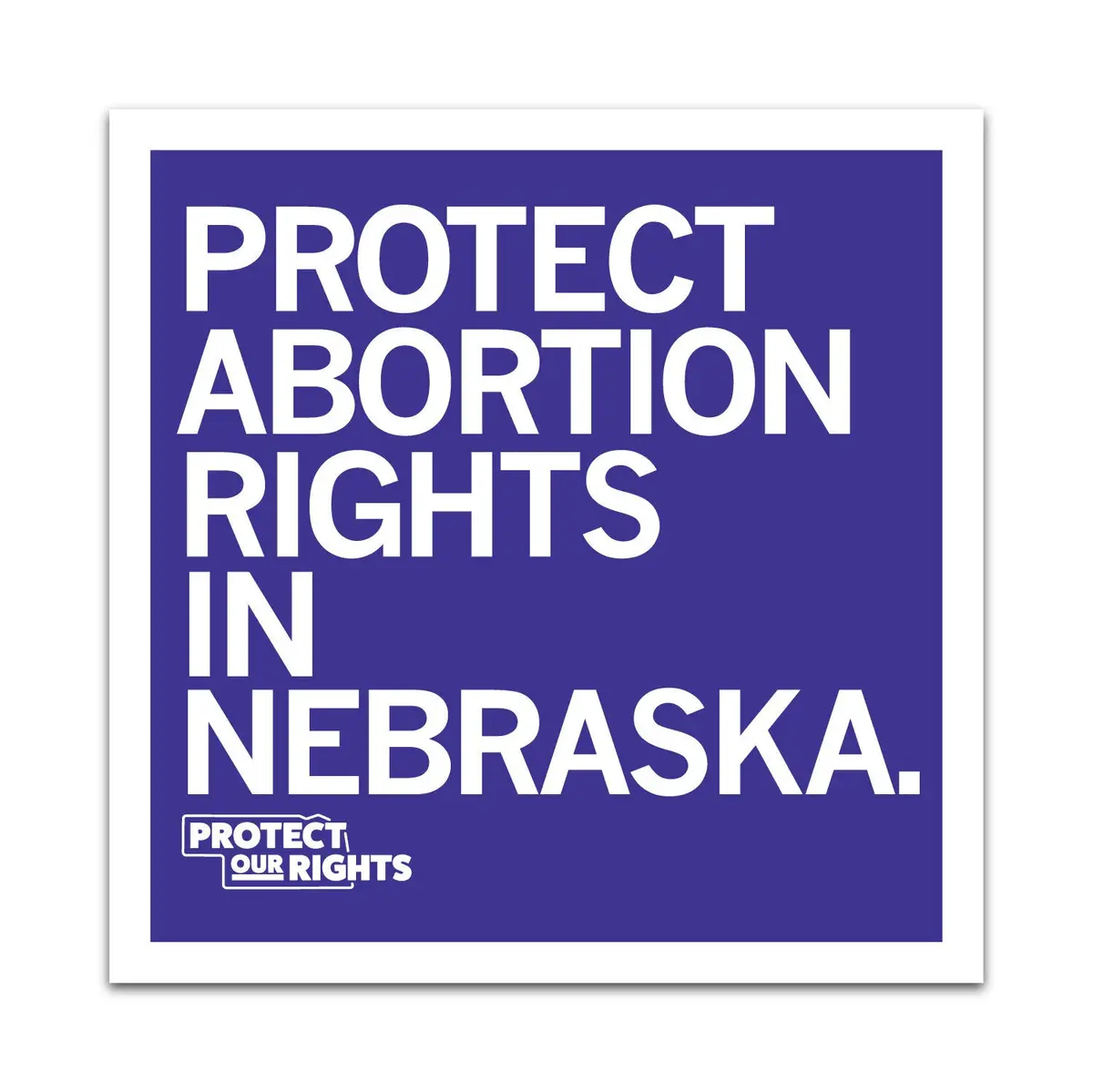 Protect Abortion Rights In Nebraska Sticker 1