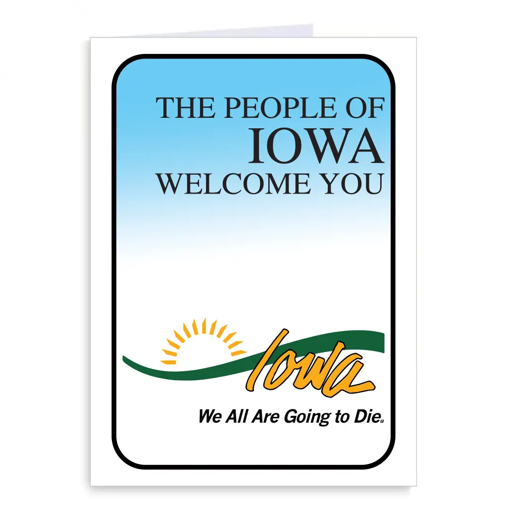 Iowa: We All Are Going To Die Greeting Card 1