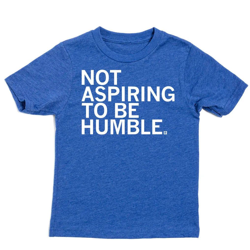 Not Aspiring To Be Humble Kids 1