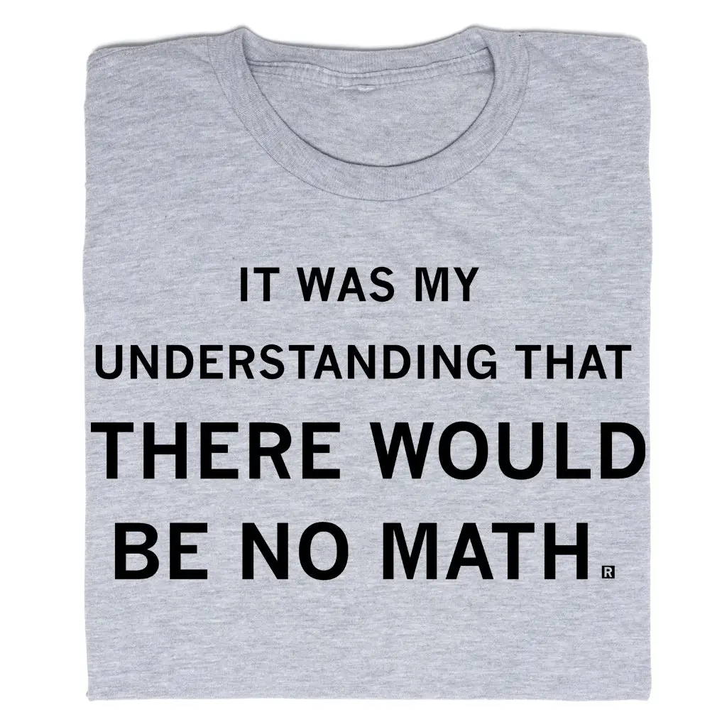 Told There Would Be No Math 1